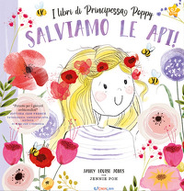 Salviamo le api! I libri di principessa Poppy - Librerie.coop Salviamo le api! I libri di principessa Poppy - Librerie.coop