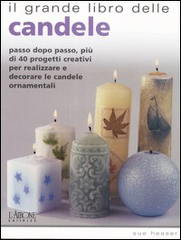 Il grande libro delle candele. Passo dopo passo, più di 40 progetti creativi per realizzare e decorare le candele ornamentali - Librerie.coop Il grande libro delle candele. Passo dopo passo, più di 40 progetti creativi per realizzare e decorare le candele ornamentali - Librerie.coop