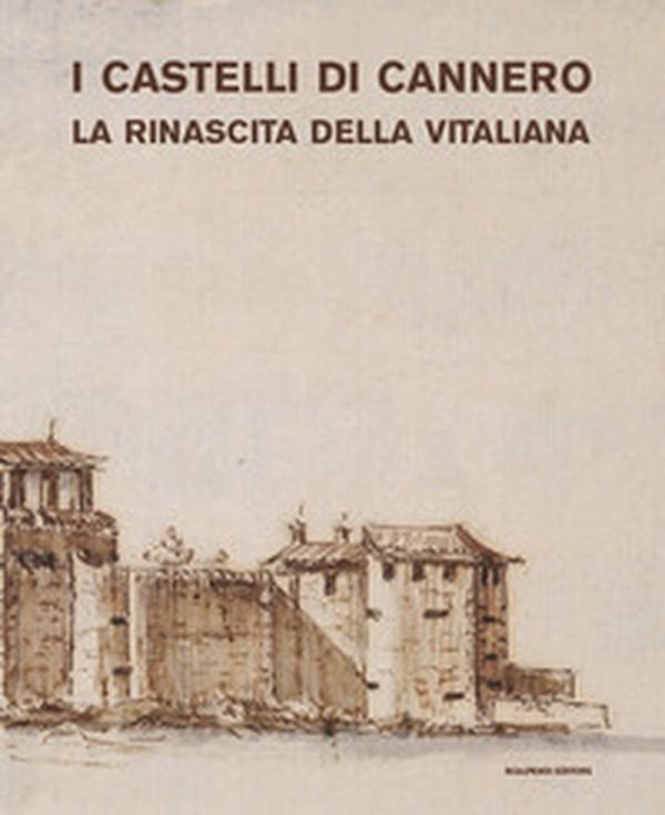 I castelli di Cannero. La rinascita della Vitaliana - Librerie.coop I castelli di Cannero. La rinascita della Vitaliana - Librerie.coop