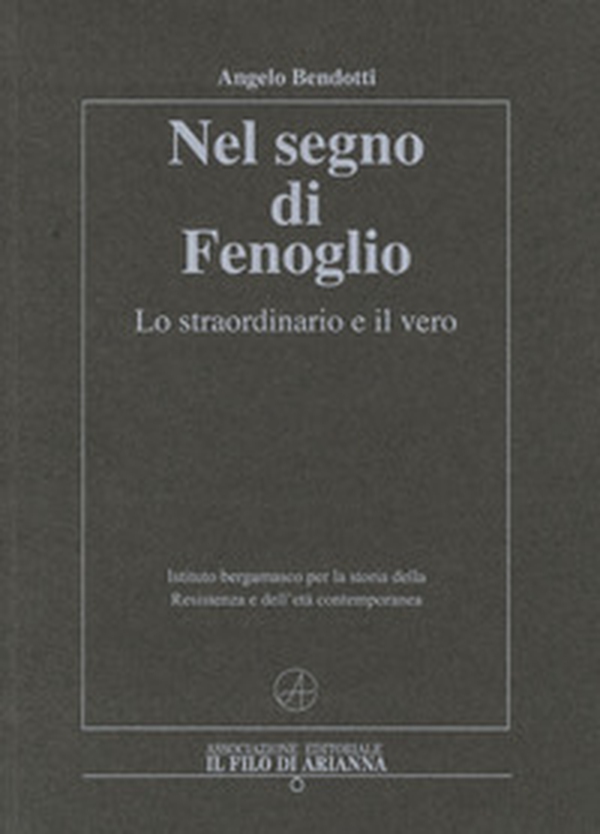 Nel segno di Fenoglio. Lo straordinario e il vero - Librerie.coop Nel segno di Fenoglio. Lo straordinario e il vero - Librerie.coop