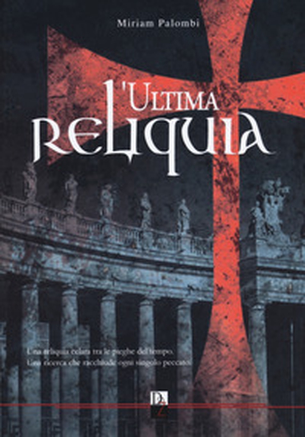 L'ultima reliquia - Librerie.coop L'ultima reliquia - Librerie.coop