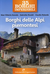 35 borghi imperdibili. Borghi delle Alpi piemontesi - Librerie.coop