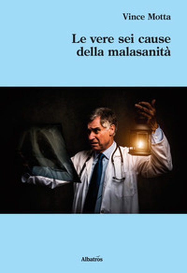 Le vere sei cause della malasanità - Librerie.coop Le vere sei cause della malasanità - Librerie.coop