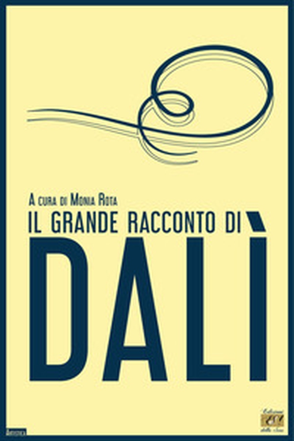 Il grande racconto di Dalì - Librerie.coop Il grande racconto di Dalì - Librerie.coop