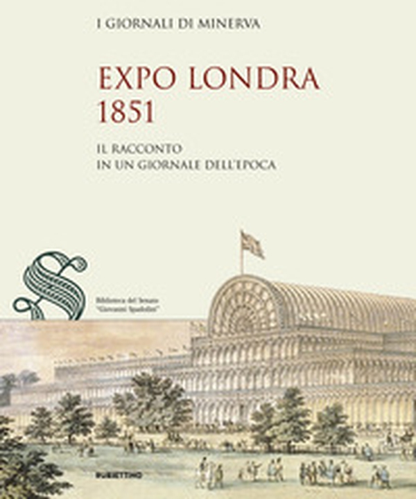 Expo Londra 1851. Il racconto in un giornale dell'epoca - Librerie.coop Expo Londra 1851. Il racconto in un giornale dell'epoca - Librerie.coop