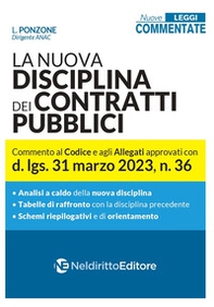 La nuova disciplina dei contratti pubblici. Commento al Codice e agli Allegati approvati con d.lgs. 31 marzo 2023, n.36 - Librerie.coop