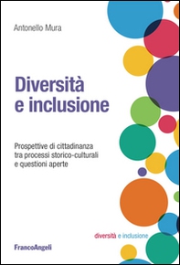 Diversità e inclusione. Prospettive di cittadinanza tra processi storico-culturali e questioni aperte - Librerie.coop