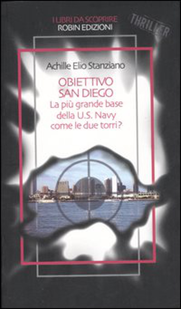 Obiettivo San Diego. La più grande base della U. S. Navy come le due torri? - Librerie.coop Obiettivo San Diego. La più grande base della U. S. Navy come le due torri? - Librerie.coop