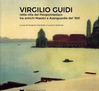 Virgilio Guidi nella villa del Peloponnesiaco tra antichi Maestri e Avanguardie del '900 - Librerie.coop