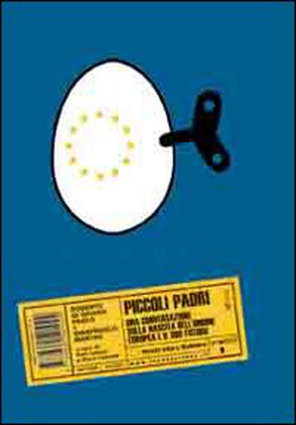 Piccoli padri. Una conversazione sulla nascita dell'Unione Europea e il suo futuro - Librerie.coop Piccoli padri. Una conversazione sulla nascita dell'Unione Europea e il suo futuro - Librerie.coop