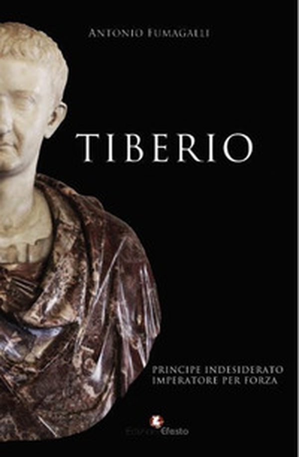 Tiberio. Principe indesiderato, imperatore per forza - Librerie.coop Tiberio. Principe indesiderato, imperatore per forza - Librerie.coop