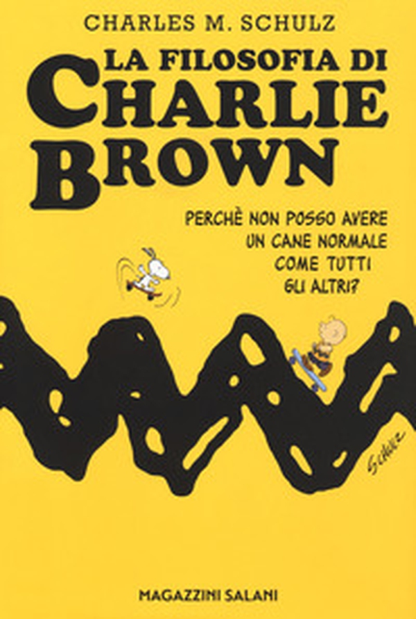 La filosofia di Charlie Brown. Perché non posso avere un cane normale come tutti gli altri? - Librerie.coop La filosofia di Charlie Brown. Perché non posso avere un cane normale come tutti gli altri? - Librerie.coop