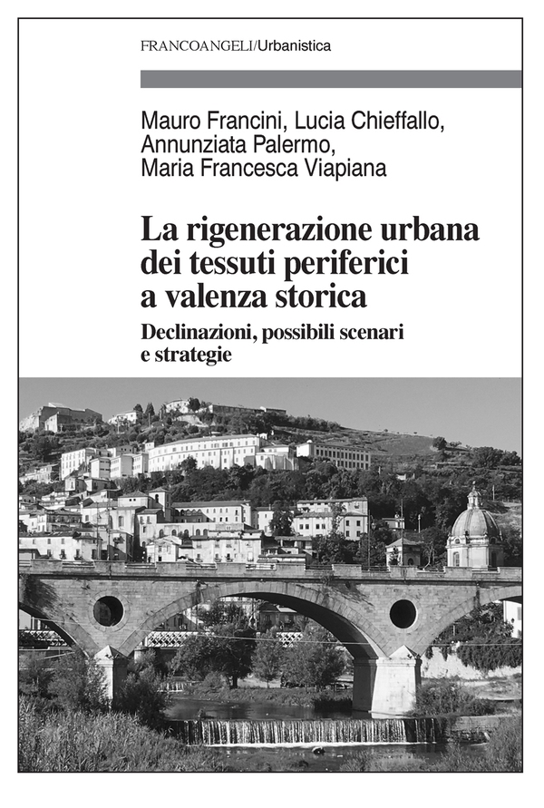 La rigenerazione urbana dei tessuti periferici a valenza storica - Librerie.coop La rigenerazione urbana dei tessuti periferici a valenza storica - Librerie.coop
