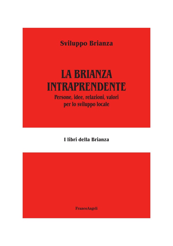 La Brianza intraprendente. Persone, idee, relazioni, valori per lo sviluppo locale - Librerie.coop La Brianza intraprendente. Persone, idee, relazioni, valori per lo sviluppo locale - Librerie.coop