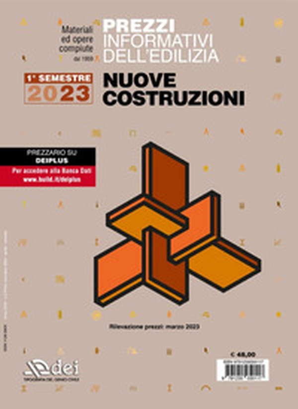 Prezzi informativi dell'edilizia. Nuove costruzioni. 1º semestre 2023. Materiali ed opere compiute. Rilevazione prezzi Febbraio 2023 - Librerie.coop Prezzi informativi dell'edilizia. Nuove costruzioni. 1º semestre 2023. Materiali ed opere compiute. Rilevazione prezzi Febbraio 2023 - Librerie.coop