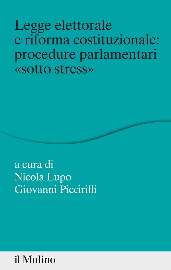 Legge elettorale e riforma costituzionale: procedure parlamentari "sotto stress" - Librerie.coop Legge elettorale e riforma costituzionale: procedure parlamentari "sotto stress" - Librerie.coop