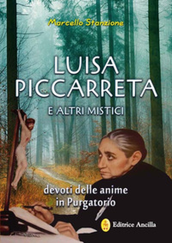 Luisa Piccarreta e altri mistici devoti delle anime in purgatorio - Librerie.coop Luisa Piccarreta e altri mistici devoti delle anime in purgatorio - Librerie.coop