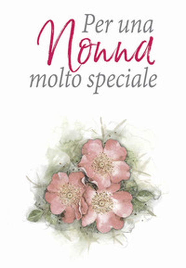 Per una nonna molto speciale - Librerie.coop Per una nonna molto speciale - Librerie.coop
