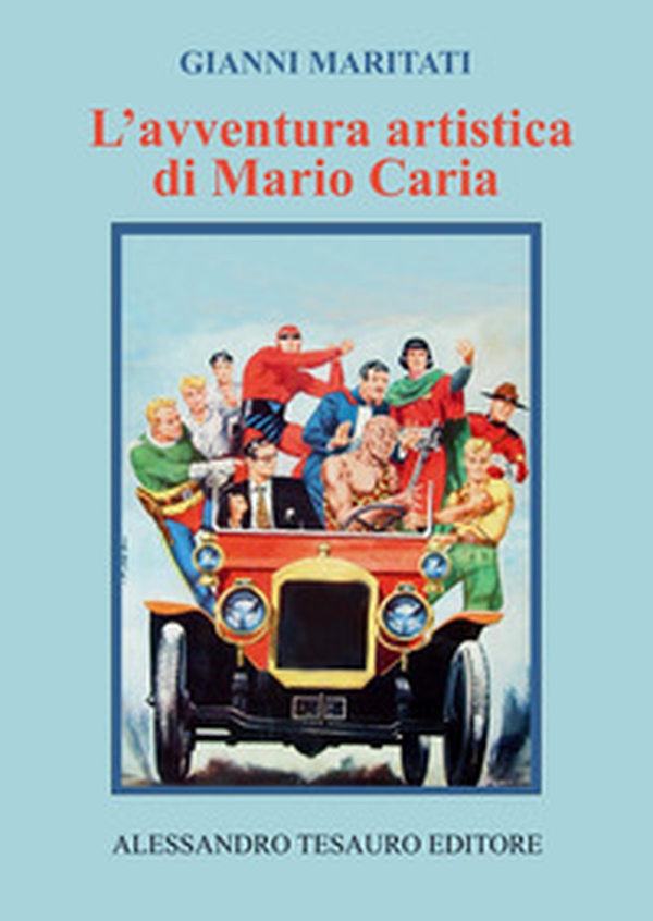 L'avventura artistica di Mario Caria - Librerie.coop L'avventura artistica di Mario Caria - Librerie.coop
