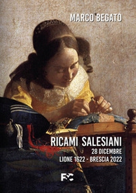 Ricami salesiani. 28 dicembre Lione 1622-Brescia 2022 - Librerie.coop
