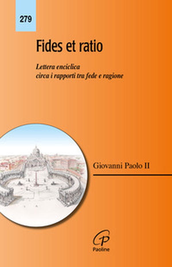 Fides et ratio. Lettera enciclica circa i rapporti tra fede e ragione - Librerie.coop Fides et ratio. Lettera enciclica circa i rapporti tra fede e ragione - Librerie.coop