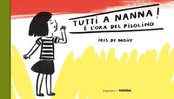 Tutti a nnna! È l'ora del pisolino - Librerie.coop Tutti a nnna! È l'ora del pisolino - Librerie.coop