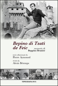 Bepino di Tsatì de Feic. Memorie di Beppino Brunier - Librerie.coop