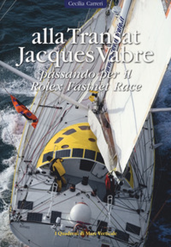 Alla Transat Jacques Vabre passando per il Rolex Fastnet Race - Librerie.coop Alla Transat Jacques Vabre passando per il Rolex Fastnet Race - Librerie.coop