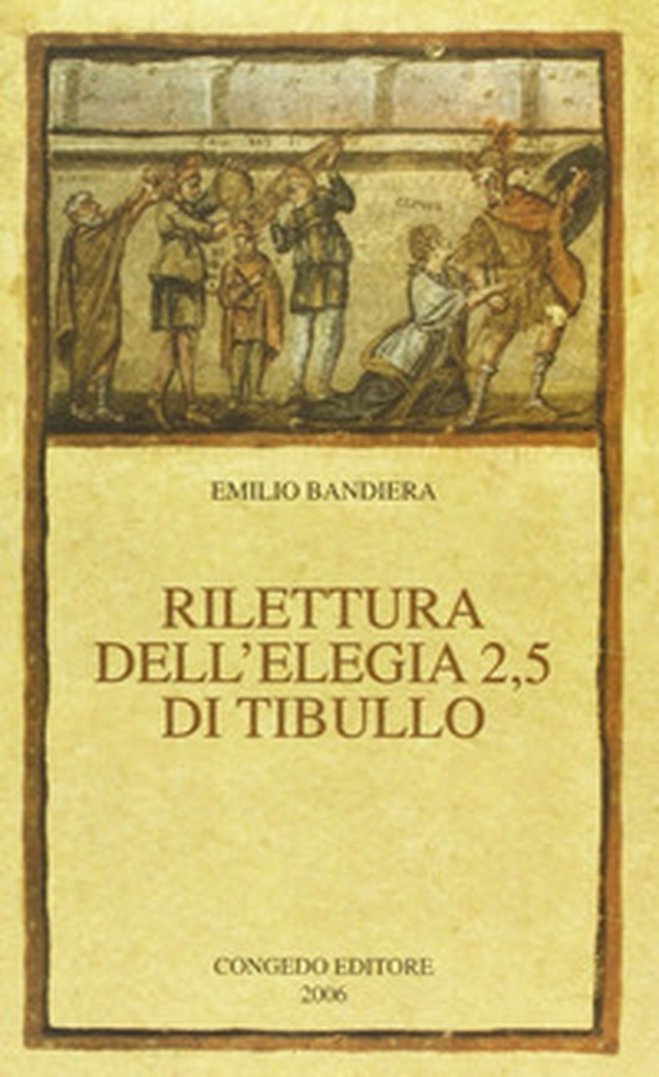 Rilettura dell'elegia 2,5 di Tibullo - Librerie.coop Rilettura dell'elegia 2,5 di Tibullo - Librerie.coop