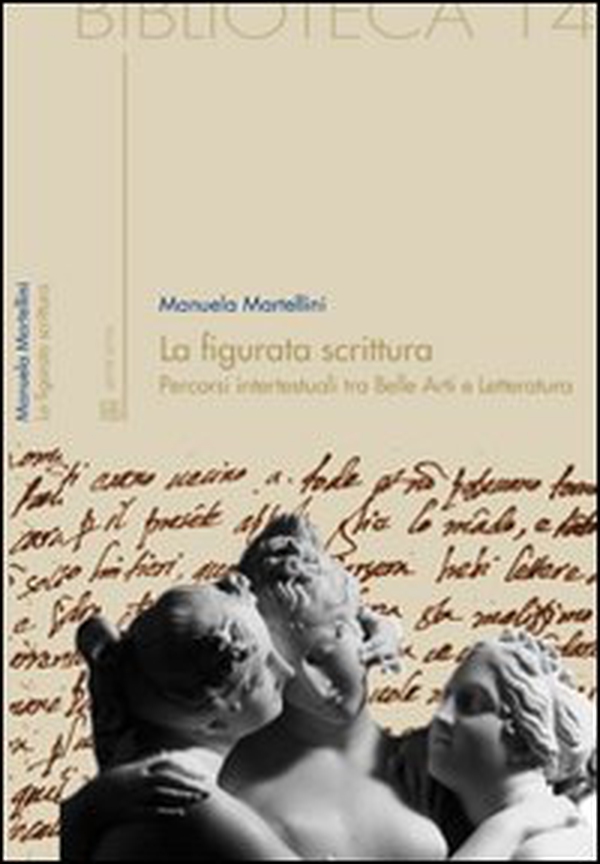 La figurata scrittura. Percorsi intertestuali tra belle arti e letteratura - Librerie.coop La figurata scrittura. Percorsi intertestuali tra belle arti e letteratura - Librerie.coop