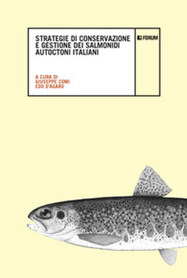 Strategie di conservazione e gestione dei salmonidi autoctoni italiani - Librerie.coop Strategie di conservazione e gestione dei salmonidi autoctoni italiani - Librerie.coop
