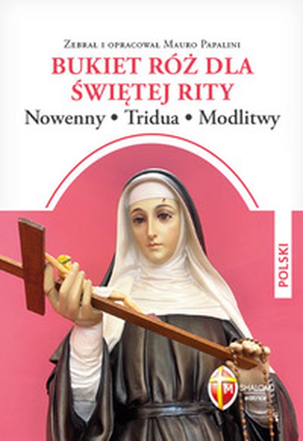 Un mazzo di rose a santa Rita. Novene, tridui, preghiere. Ediz. polacca - Librerie.coop Un mazzo di rose a santa Rita. Novene, tridui, preghiere. Ediz. polacca - Librerie.coop