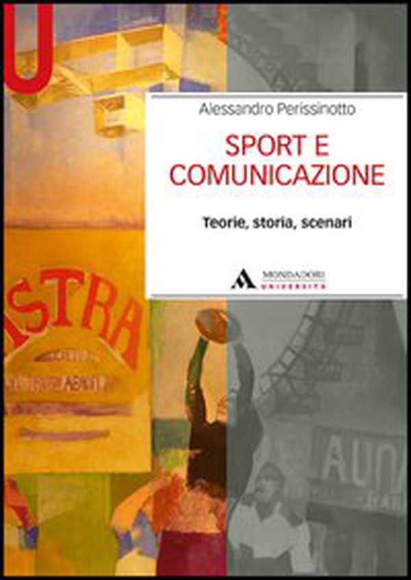 Sport e comunicazione. Teorie, storia, scenari - Librerie.coop Sport e comunicazione. Teorie, storia, scenari - Librerie.coop