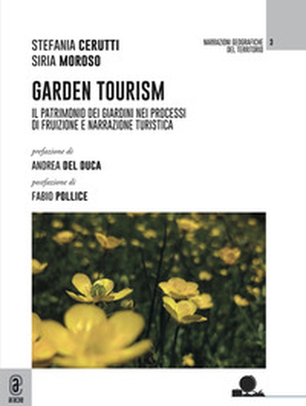 Garden tourism. Il patrimonio dei giardini nei processi di fruizione e narrazione turistica - Librerie.coop Garden tourism. Il patrimonio dei giardini nei processi di fruizione e narrazione turistica - Librerie.coop