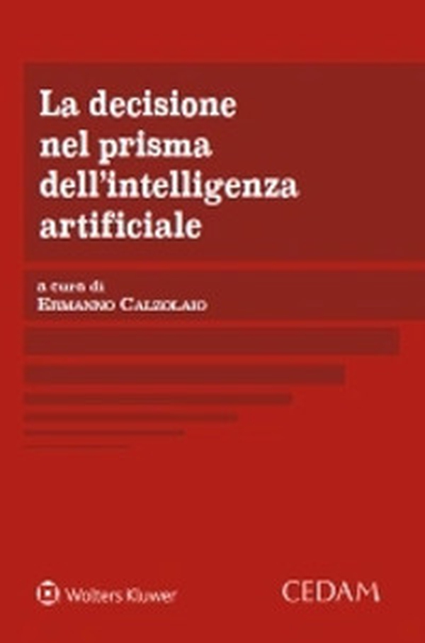 La decisione nel prisma dell'intelligenza artificiale - Librerie.coop La decisione nel prisma dell'intelligenza artificiale - Librerie.coop