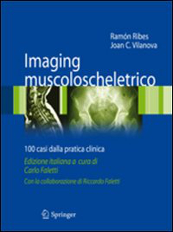 Imaging muscoloscheletrico. 100 casi dalla pratica clinica - Librerie.coop Imaging muscoloscheletrico. 100 casi dalla pratica clinica - Librerie.coop