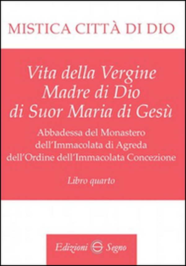 Mistica città di Dio. Libro quarto - Librerie.coop Mistica città di Dio. Libro quarto - Librerie.coop