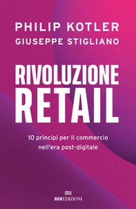 Rivoluzione retail. 10 principi per il commercio nell'era post-digitale - Librerie.coop