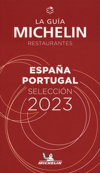 España & Portugal selección 2023. La guía Michelin restaurantes - Librerie.coop