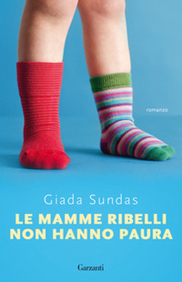 Le mamme ribelli non hanno paura - Librerie.coop Le mamme ribelli non hanno paura - Librerie.coop