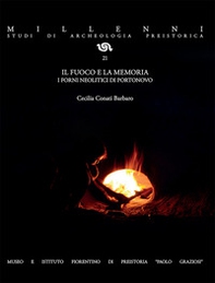 Il fuoco e la memoria. I forni neolitici di Portonovo - Librerie.coop