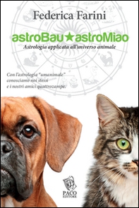 Astrobau & astromiao. Astrologia applicata all'universo animale - Librerie.coop