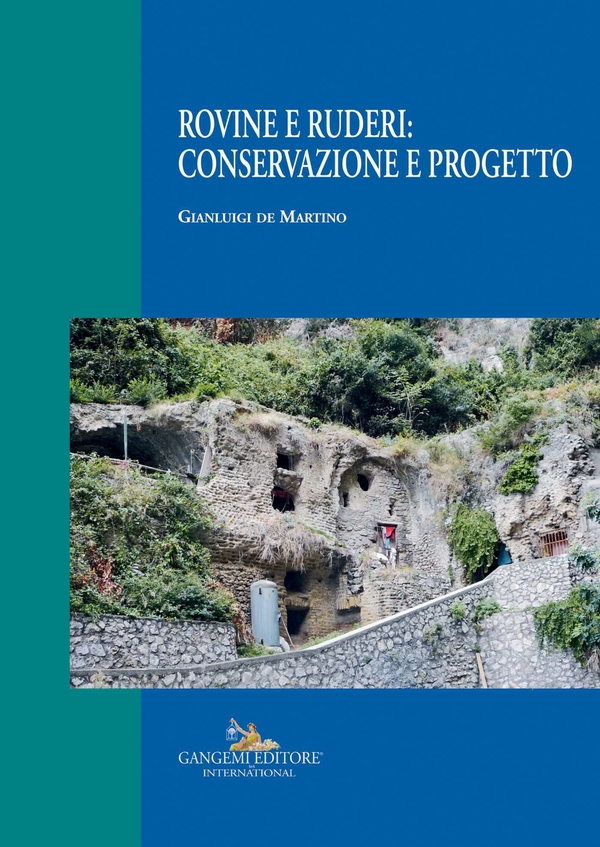 Rovine e ruderi: conservazione e progetto - Librerie.coop Rovine e ruderi: conservazione e progetto - Librerie.coop