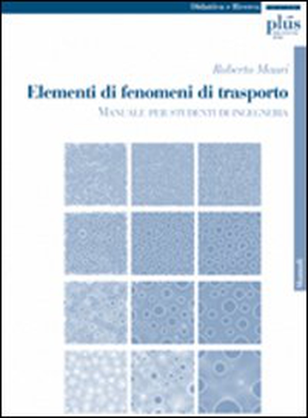 Elementi di fenomeni di trasporto. Manuale per studenti di ingegneria - Librerie.coop Elementi di fenomeni di trasporto. Manuale per studenti di ingegneria - Librerie.coop