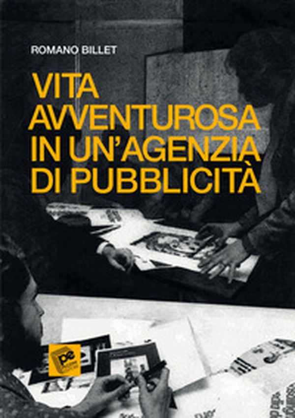 Vita avventurosa in un'agenzia di pubblicità - Librerie.coop Vita avventurosa in un'agenzia di pubblicità - Librerie.coop