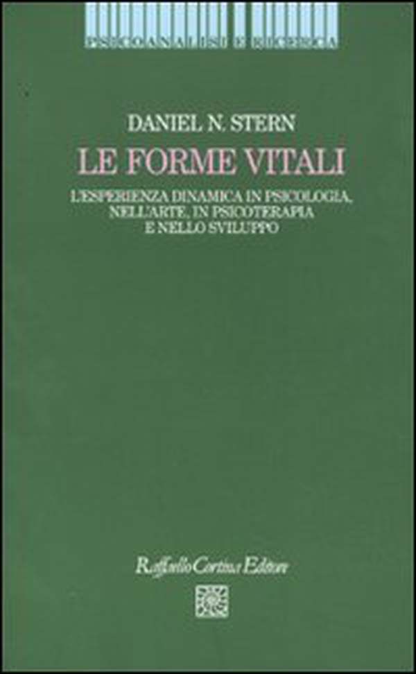 Le forme vitali. L'esperienza dinamica in psicologia, nell'arte, in psicoterapia e nello sviluppo - Librerie.coop Le forme vitali. L'esperienza dinamica in psicologia, nell'arte, in psicoterapia e nello sviluppo - Librerie.coop