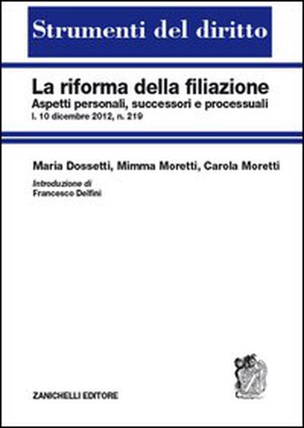 La riforma della filiazione. Aspetti personali, successori e processuali - Librerie.coop La riforma della filiazione. Aspetti personali, successori e processuali - Librerie.coop