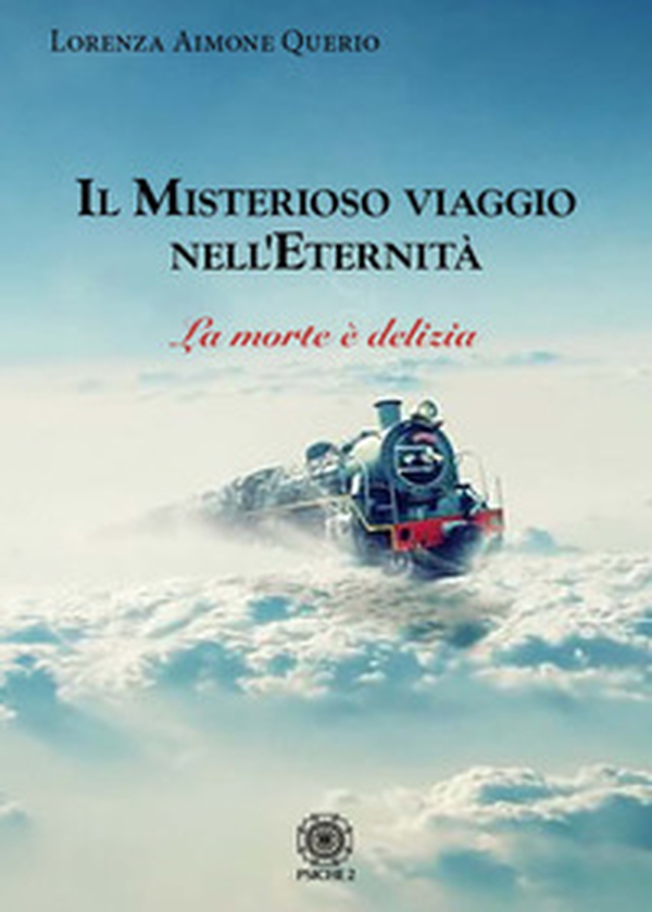 Il misterioso viaggio nell'eternità. La morte è delizia - Librerie.coop Il misterioso viaggio nell'eternità. La morte è delizia - Librerie.coop