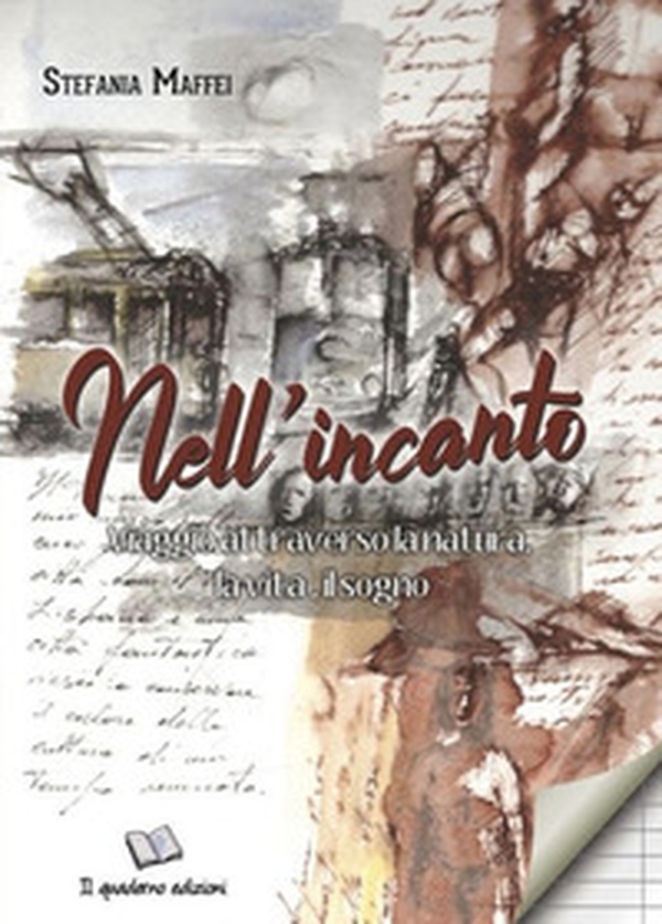 Nell'incanto. Viaggio attraverso la natura, la vita e il sogno - Librerie.coop Nell'incanto. Viaggio attraverso la natura, la vita e il sogno - Librerie.coop