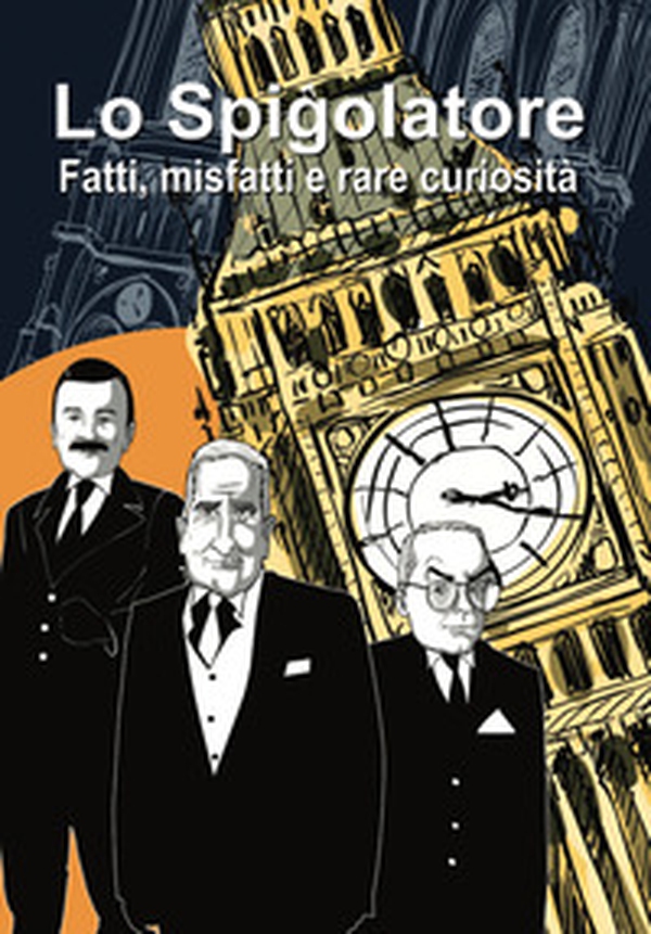 Lo Spigolatore. Fatti, misfatti e rare curiosità - Librerie.coop Lo Spigolatore. Fatti, misfatti e rare curiosità - Librerie.coop